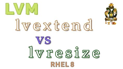 lvextend vs lvresize.